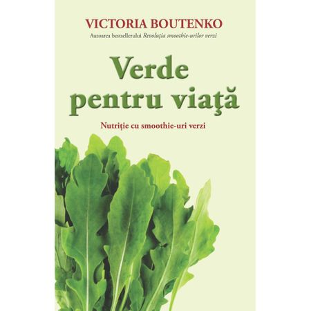 Verde pentru viata - Victoria Boutenko