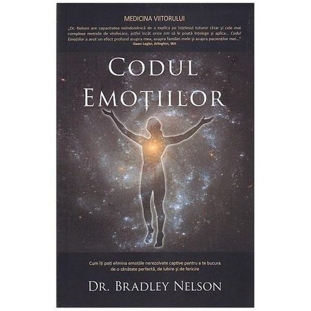 Codul emoţiilor / Bradley Nelson